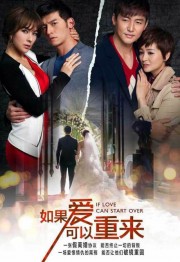 Nếu Tình Yêu Quay Về - If Love Can Start Over 